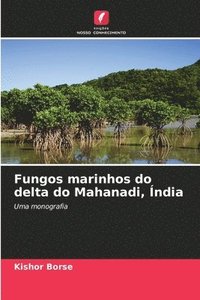 bokomslag Fungos marinhos do delta do Mahanadi, Índia