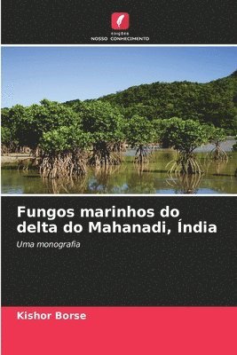 bokomslag Fungos marinhos do delta do Mahanadi, Índia
