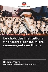 bokomslag choix des institutions financières par les micro-commerçants au Ghana
