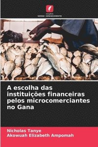 bokomslag A escolha das instituições financeiras pelos microcomerciantes no Gana