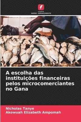 bokomslag A escolha das instituições financeiras pelos microcomerciantes no Gana