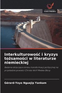 bokomslag Interkulturowo?c i kryzys to?samo?ci w literaturze niemieckiej