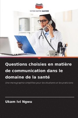 bokomslag Questions choisies en matière de communication dans le domaine de la santé