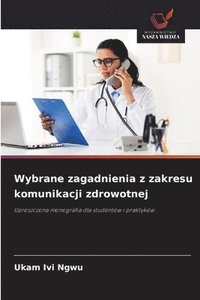 bokomslag Wybrane zagadnienia z zakresu komunikacji zdrowotnej