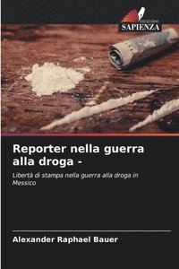 bokomslag Reporter nella guerra alla droga -