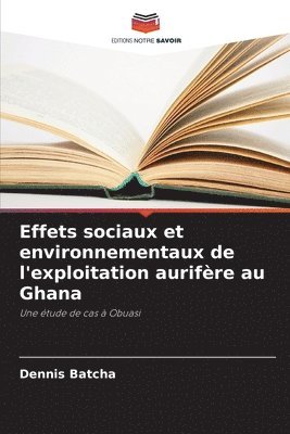 bokomslag Effets sociaux et environnementaux de l'exploitation aurifère au Ghana