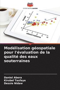 bokomslag Modélisation géospatiale pour l'évaluation de la qualité des eaux souterraines