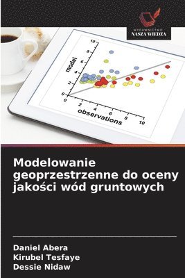bokomslag Modelowanie geoprzestrzenne do oceny jako?ci wód gruntowych