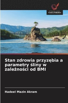 bokomslag Stan zdrowia przyz¿bia a parametry ¿liny w zale¿no¿ci od BMI