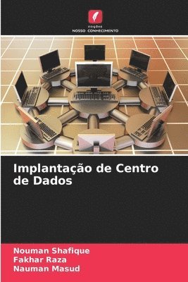 Nouman Shafique, Fakhar Raza, Nauman Masud - Implantação de Centro de Dados, Häftad