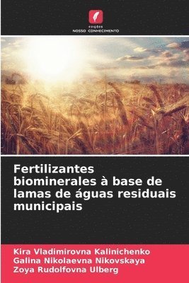 Kira Vladimirovna Kalinichenko, Galina Nikolaevna Nikovskaya, Zoya Rudolfovna Ulberg - Fertilizantes biominerales à base de lamas de águas residuais municipais, Häftad