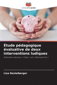 bokomslag Étude pédagogique évaluative de deux interventions ludiques
