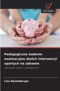 bokomslag Pedagogiczne badanie ewaluacyjne dwóch interwencji opartych na zabawie