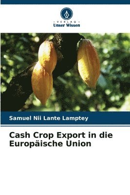 bokomslag Cash Crop Export in die Europäische Union