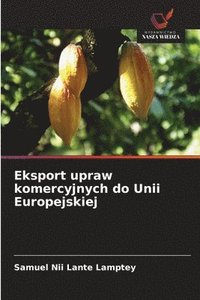 bokomslag Eksport upraw komercyjnych do Unii Europejskiej