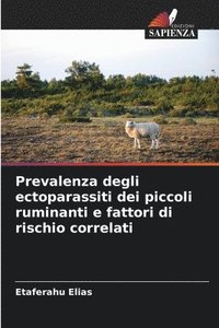 bokomslag Prevalenza degli ectoparassiti dei piccoli ruminanti e fattori di rischio correlati