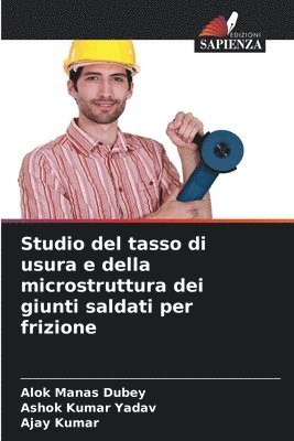 bokomslag Studio del tasso di usura e della microstruttura dei giunti saldati per frizione