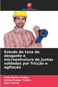 bokomslag Estudo da taxa de desgaste e microestrutura de juntas soldadas por fricção e agitação