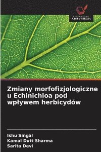 bokomslag Zmiany morfofizjologiczne u Echinichloa pod wp¿ywem herbicydów