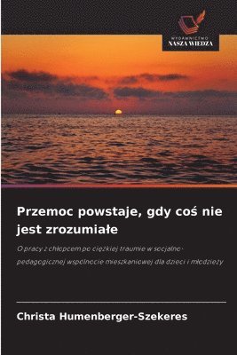 bokomslag Przemoc powstaje, gdy co? nie jest zrozumiale