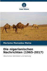 bokomslag Die nigerianischen Nachrichten (1965-2017)