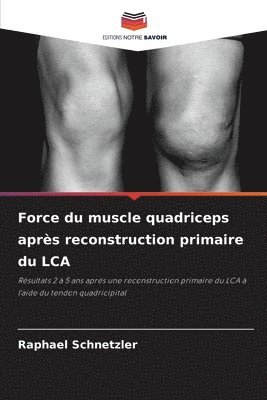 bokomslag Force du muscle quadriceps après reconstruction primaire du LCA