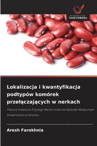 bokomslag Lokalizacja i kwantyfikacja podtypów komórek przel?czaj?cych w nerkach