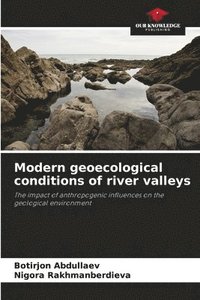 bokomslag Modern geoecological conditions of river valleys