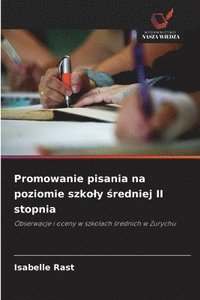 bokomslag Promowanie pisania na poziomie szkoly ?redniej II stopnia