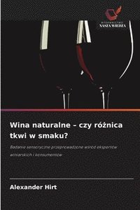 bokomslag Wina naturalne - czy ró?nica tkwi w smaku?