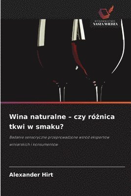 bokomslag Wina naturalne - czy ró?nica tkwi w smaku?