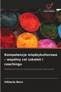 bokomslag Kompetencje mi?dzykulturowe - wspólny cel szkole? i coachingu