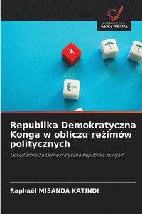 bokomslag Republika Demokratyczna Konga w obliczu re?imów politycznych