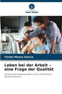 bokomslag Leben bei der Arbeit - eine Frage der Qualität