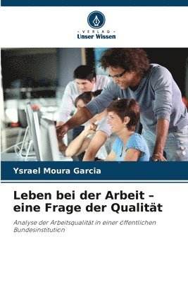 bokomslag Leben bei der Arbeit - eine Frage der Qualität