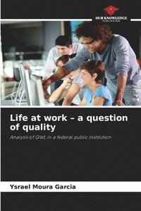 bokomslag Life at work - a question of quality