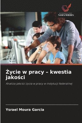 Ysrael Moura Garcia - Życie w pracy - kwestia jakości, Häftad