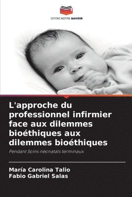 bokomslag L'approche du professionnel infirmier face aux dilemmes bioéthiques aux dilemmes bioéthiques