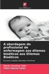 bokomslag A abordagem do profissional de enfermagem aos dilemas bioéticos aos Dilemas Bioéticos