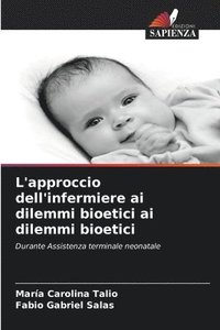 bokomslag L'approccio dell'infermiere ai dilemmi bioetici ai dilemmi bioetici