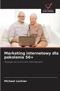 bokomslag Marketing internetowy dla pokolenia 50+