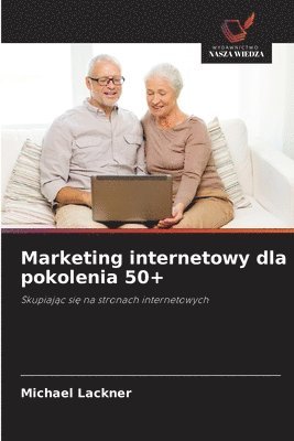bokomslag Marketing internetowy dla pokolenia 50+
