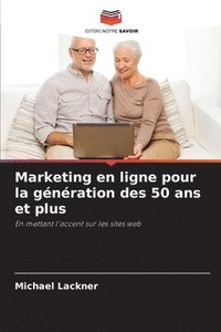bokomslag Marketing en ligne pour la génération des 50 ans et plus
