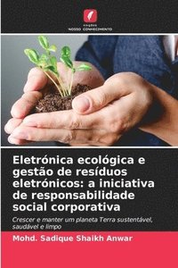 bokomslag Eletrónica ecológica e gestão de resíduos eletrónicos: a iniciativa de responsabilidade social corporativa