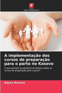 bokomslag A implementação dos cursos de preparação para o parto no Kosovo