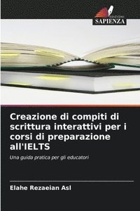 bokomslag Creazione di compiti di scrittura interattivi per i corsi di preparazione all'IELTS