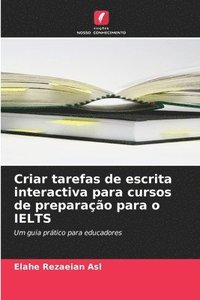 bokomslag Criar tarefas de escrita interactiva para cursos de preparação para o IELTS