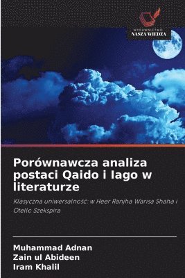 Muhammad Adnan, Zain Ul Abideen, Iram Khalil - Porównawcza analiza postaci Qaido i Iago w literaturze, Häftad