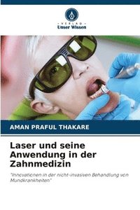 bokomslag Laser und seine Anwendung in der Zahnmedizin