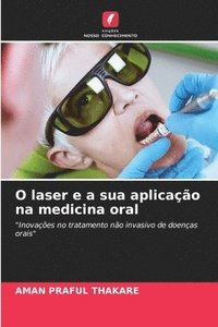 bokomslag O laser e a sua aplicação na medicina oral